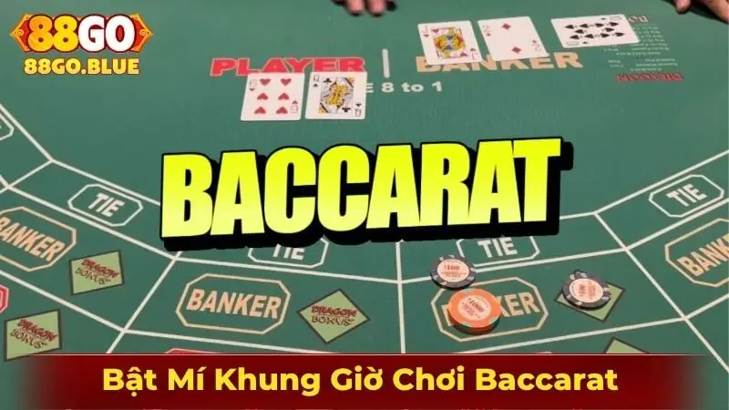 khung giờ chơi baccarat