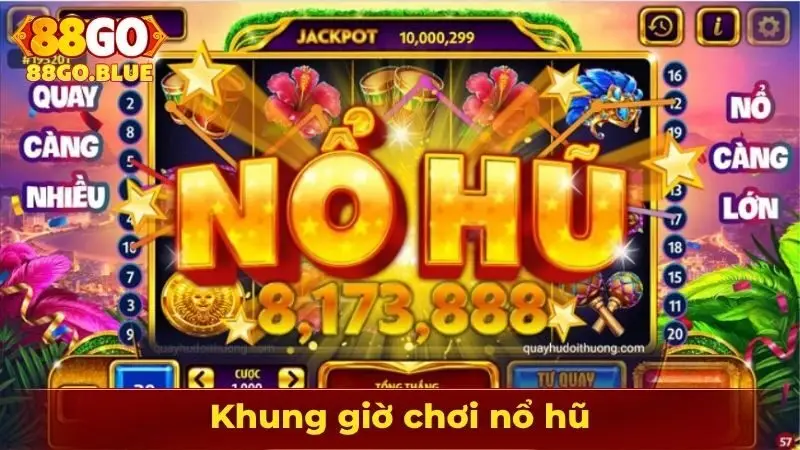 khung giờ chơi nổ hũ